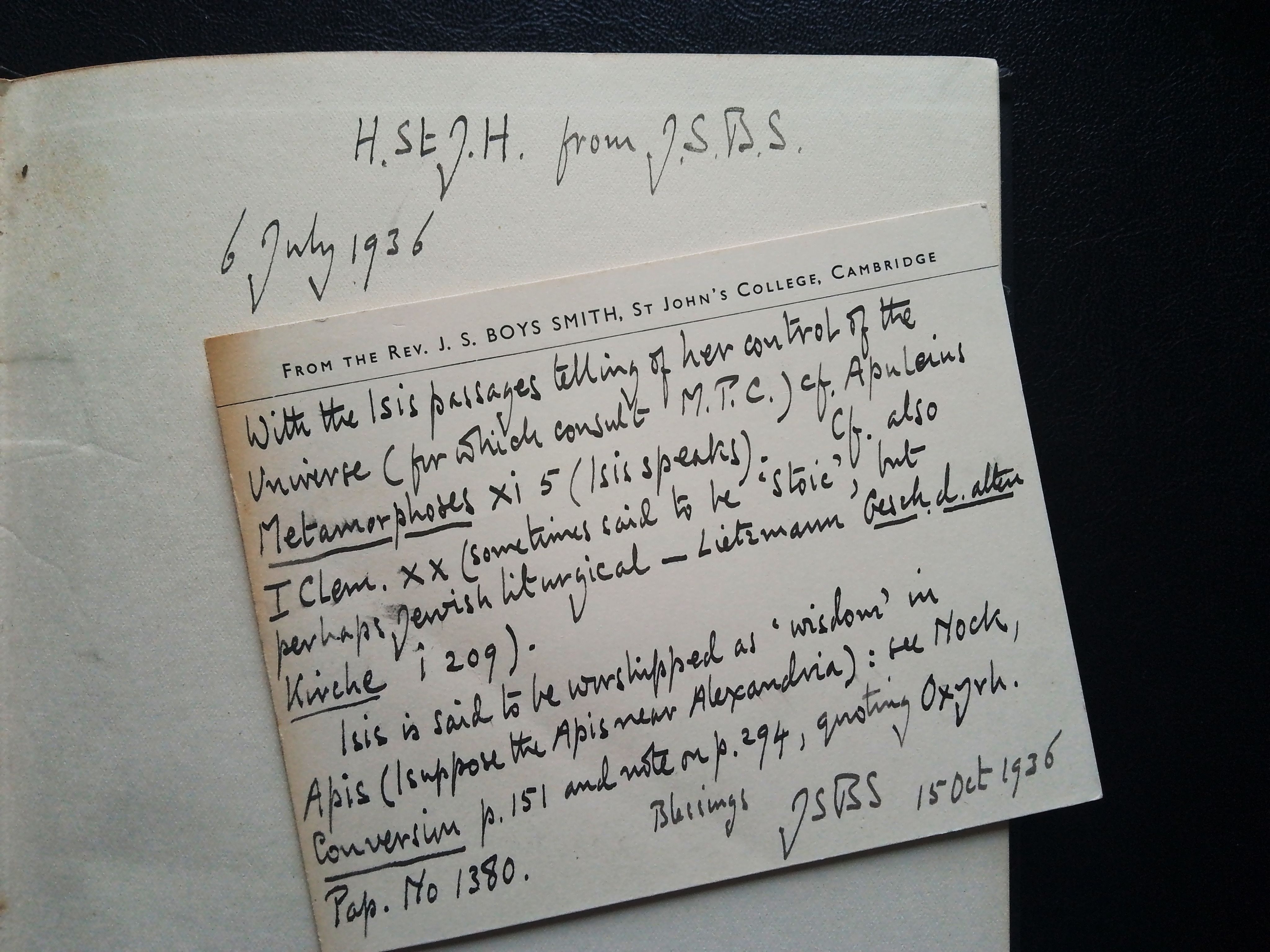 – A letter written to Henry Hart reading: With the Isis passages telling of her control of the Universe for which consult M.P.C. cf. Apuleius, and quoting Metamorphoses XI 5 (Isis Speaks). It is signed off with blessings from JSBS, and dated 15 Oct 1936.
